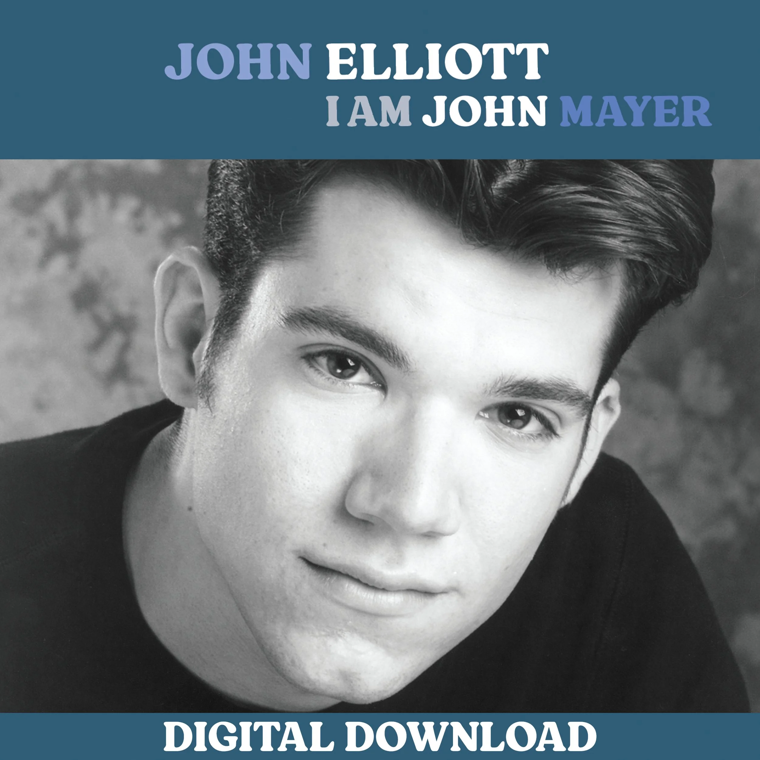 I Am John Mayer - Digital Download — John Elliott
